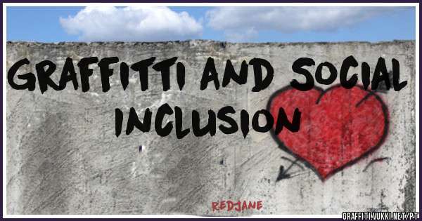 Graffitti and Social Inclusion 
