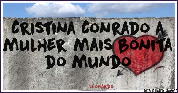Cristina Conrado a mulher mais bonita do mundo 