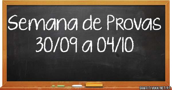 Semana de Provas
30/09 a 04/10