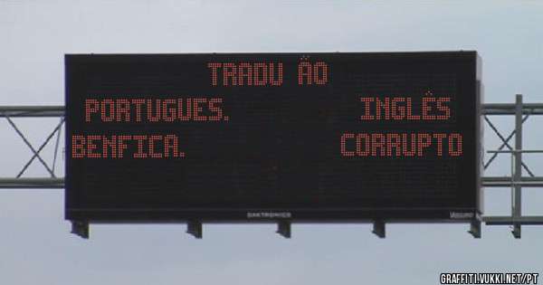 Tradução 
Portugues.                Inglês

Benfica.                   Corrupto