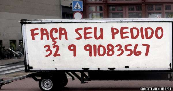 FAÇA SEU PEDIDO 
32 9 91083567