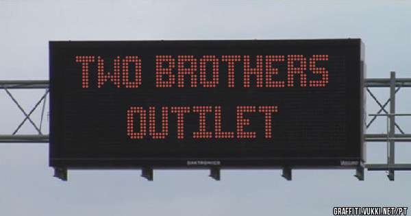 TWO BROTHERS
       Outilet