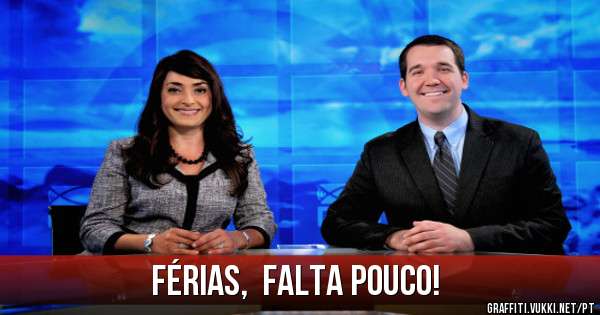 Férias,  falta pouco!