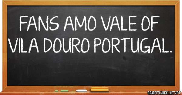 FANS AMO VALE OF VILA DOURO PORTUGAL. 