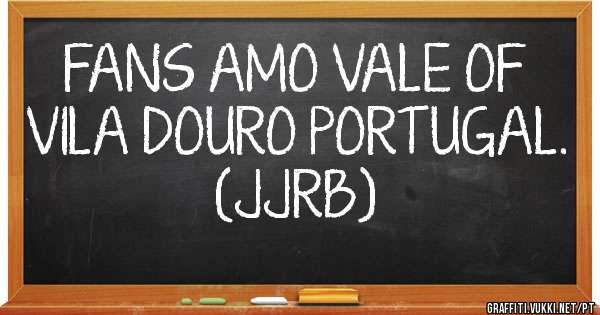 FANS AMO VALE OF VILA DOURO PORTUGAL.         (JJRB)