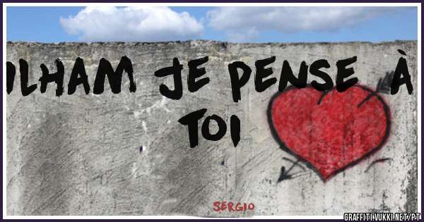 Ilham je pense  à toi 