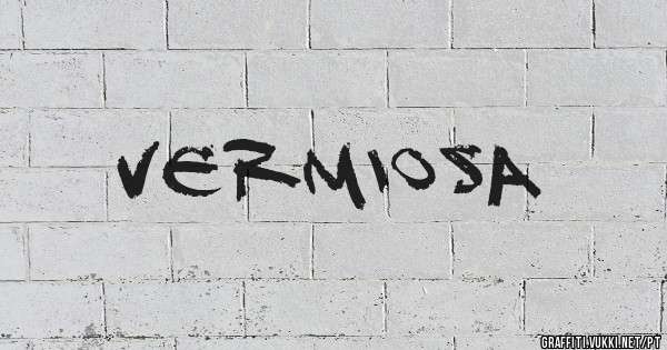 Vermiosa