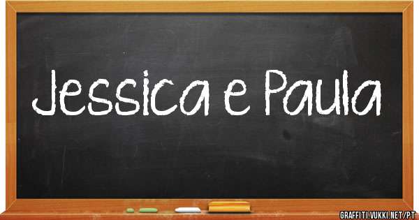 Jessica e Paula