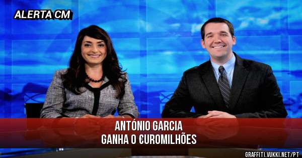 António Garcia
ganha o €uromilhões