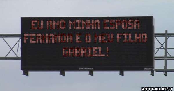 Eu amo minha esposa Fernanda e o meu filho Gabriel!