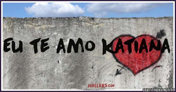 Eu te amo katiana