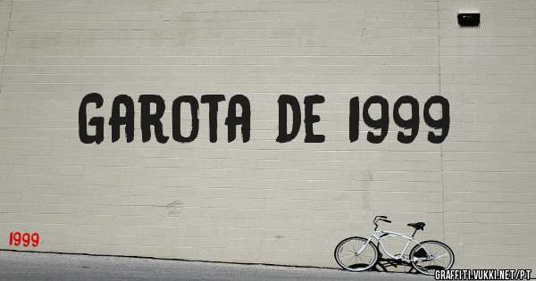 Garota de 1999