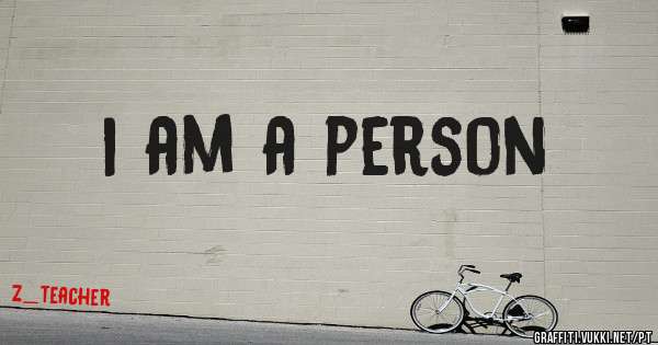 i am a person