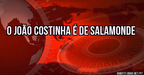 O João Costinha é de Salamonde 