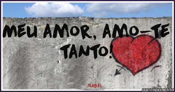 Meu amor, amo-te tanto!