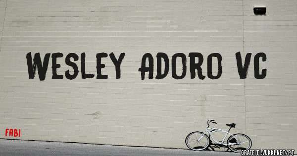 Wesley Adoro Vc