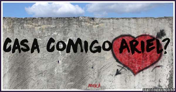 Casa Comigo Ariel?
