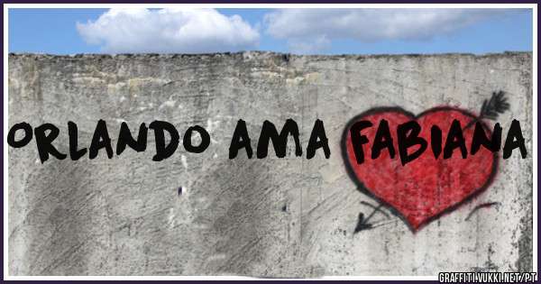 Orlando ama Fabiana