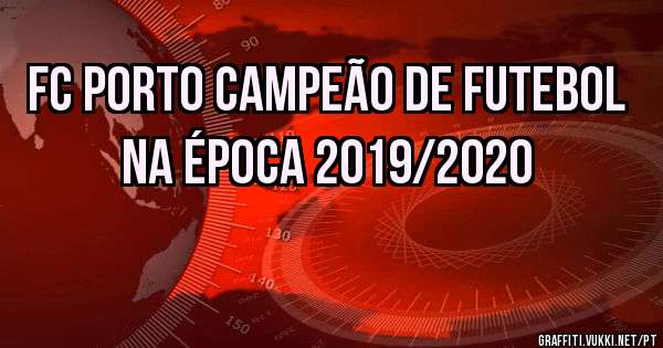 FC Porto campeão de futebol na época 2019/2020