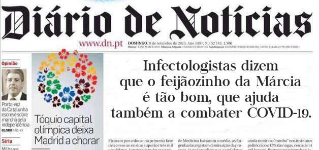 Infectologistas dizem que o feijãozinho da Márcia é tão bom, que ajuda também a combater COVID-19.