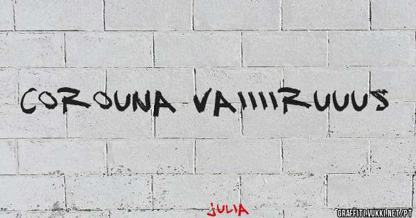 Corouna vaiiiiruuus