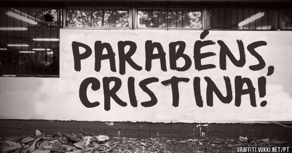 PARABÉNS, CRISTINA!
