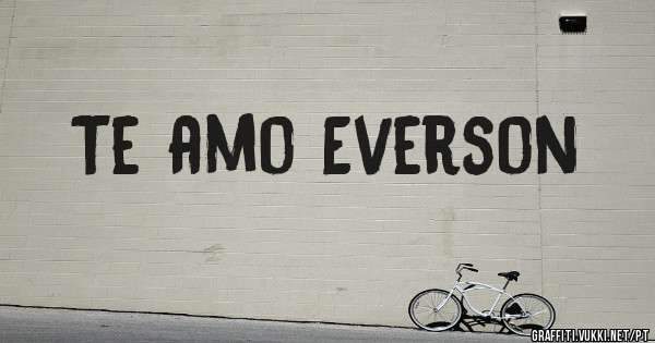 Te amo Everson