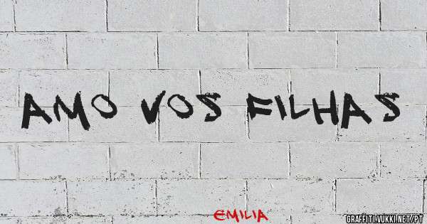 Amo vos filhas