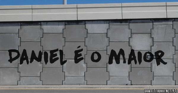 Daniel é o maior