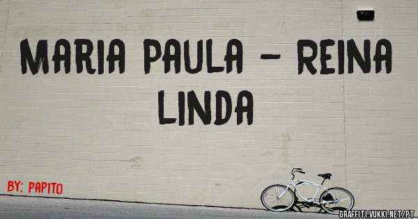 Maria Paula - Reina linda