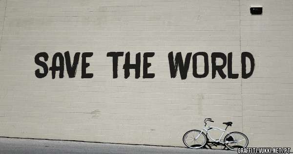 SAVE THE WORLD 