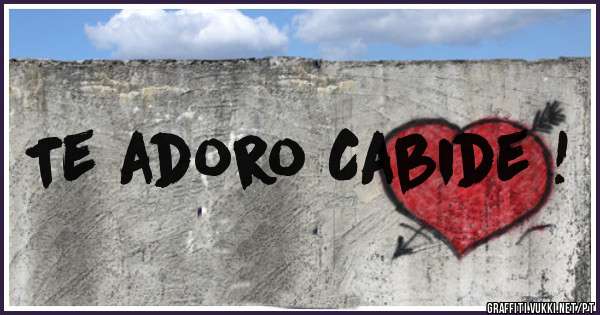Te adoro Cabide !