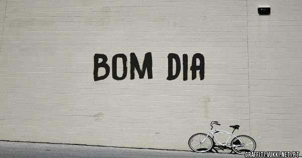 Bom dia