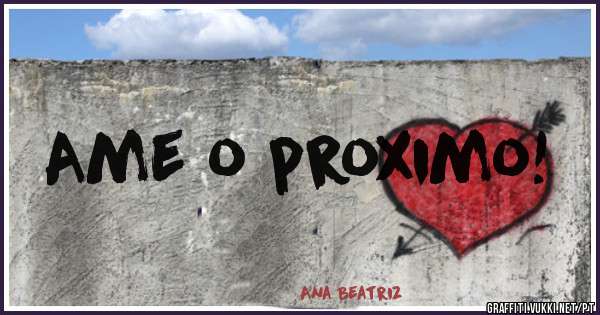 Ame o proximo!