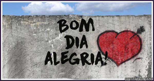 Bom
dia
alegria! 
