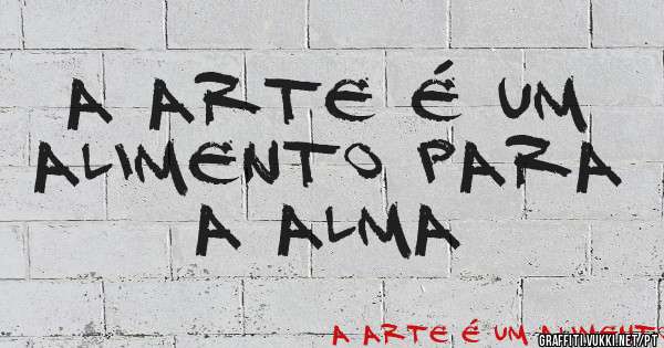 A Arte é um alimento para a alma