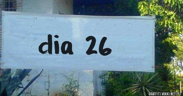 dia 26