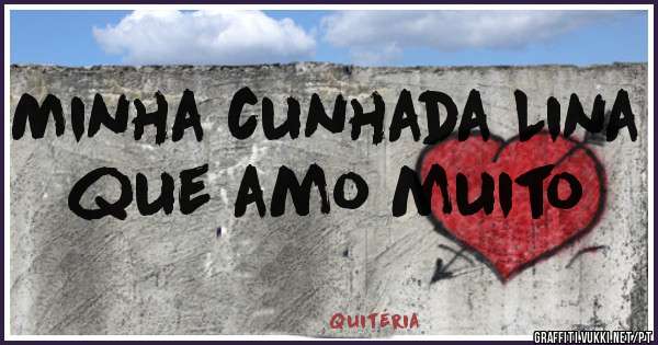 Minha cunhada Lina que amo muito 