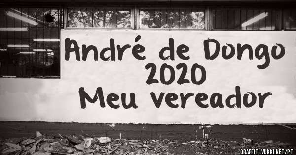 André de Dongo 2020
Meu vereador 