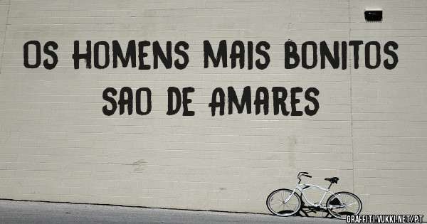 Os homens mais bonitos sao de Amares