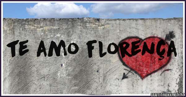 te amo florença