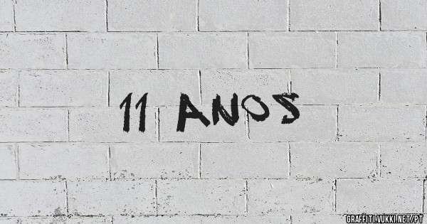 11 ANOS 