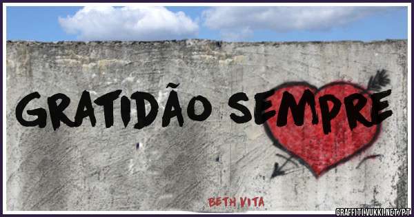 Gratidão sempre