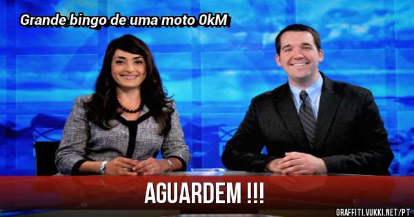 Aguardem !!!