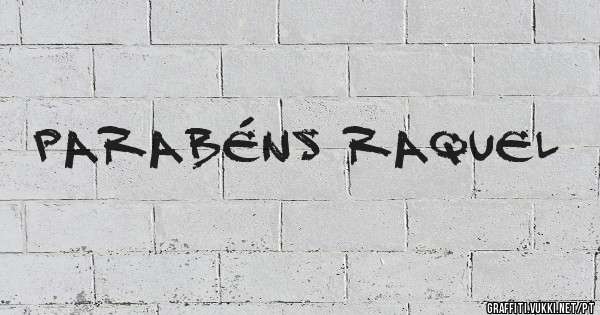Parabéns Raquel