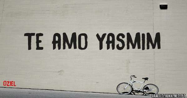 Te amo Yasmim 