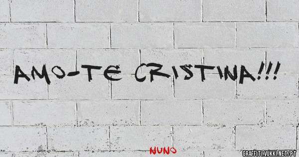 Amo-te Cristina!!!