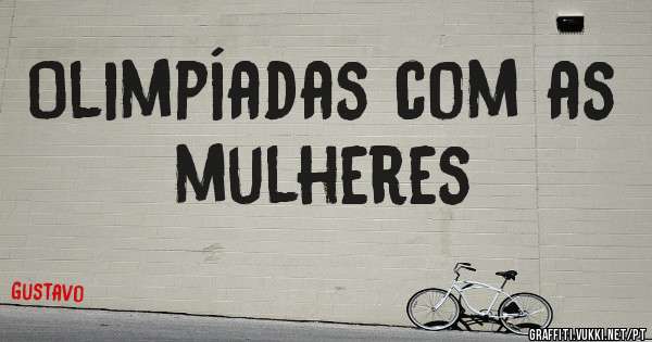 Olimpíadas com as mulheres