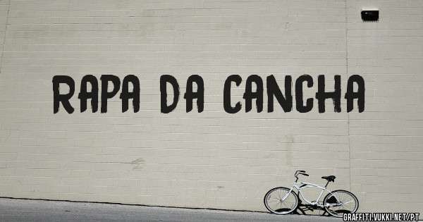 Rapa Da Cancha
