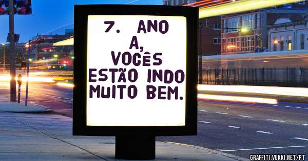 7.º ano A,
vocês estão indo muito bem.